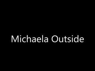 Michaela coming outdoors